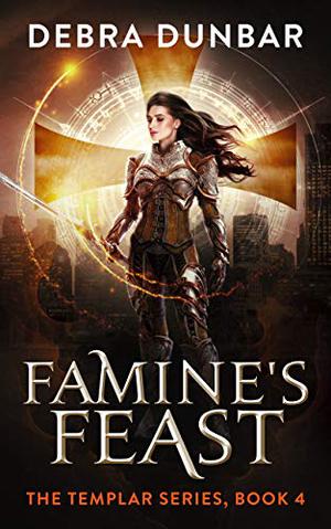 Famine's Feast by Debra Dunbar