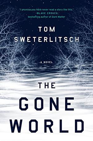 The Gone World by Tom Sweterlitsch