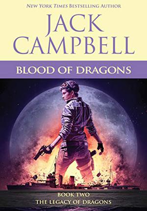 Blood of Dragons by Jack Campbell