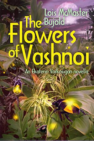 The Flowers of Vashnoi (Vorkosigan Saga Publication Order #16.1)