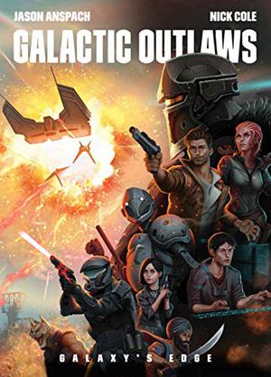 Galactic Outlaws (Galaxy's Edge #2)