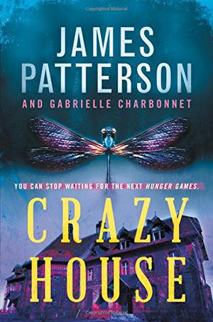 Crazy House by James Patterson, Gabrielle Charbonnet