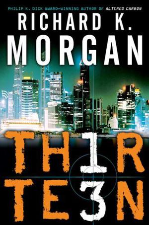 Thirteen by Richard K. Morgan