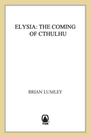 Elysia: The Coming of Cthulhu (Titus Crow #6)