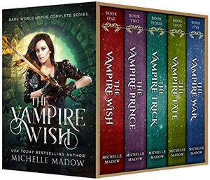The Vampire Wish: The Complete Series (Dark World: The Vampire Wish #1-5)