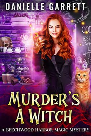 Murder's a Witch by Danielle Garrett