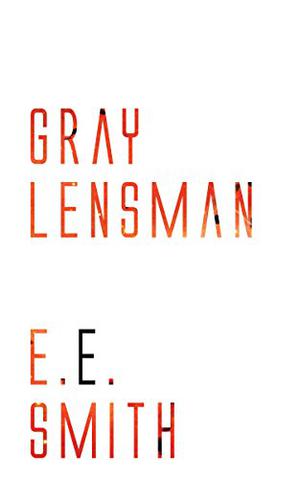 Gray Lensman by E.E. "Doc" Smith