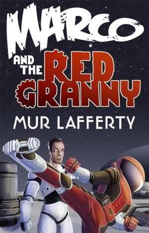 Marco and the Red Granny by Mur Lafferty