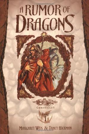 A Rumor of Dragons (Dragonlance: Chronicles #Book 1, Part 1)