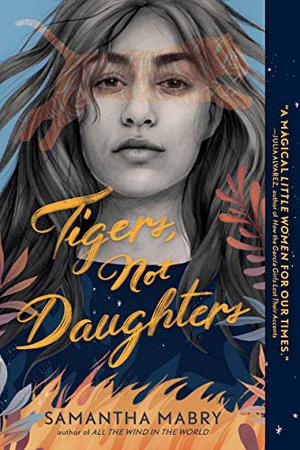 Tigers, Not Daughters by Samantha Mabry
