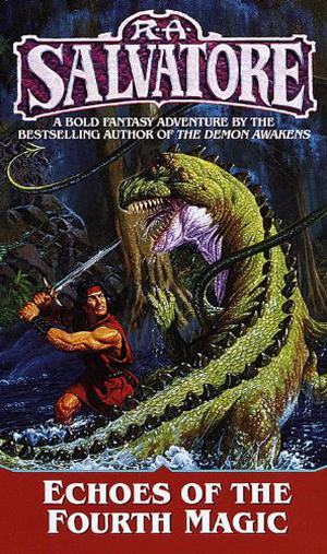 Echoes of the Fourth Magic by R.A. Salvatore