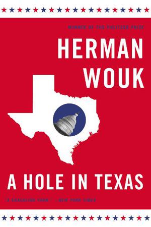 A Hole in Texas by Herman Wouk