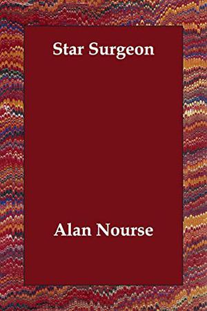 Star Surgeon by Alan E. Nourse