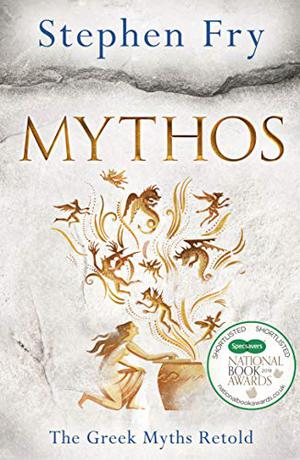 Mythos: A Retelling of the Myths of Ancient Greece by Stephen Fry
