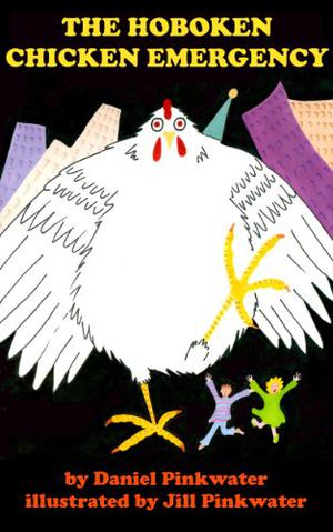 The Hoboken Chicken Emergency by Daniel Pinkwater, Jill Pinkwater