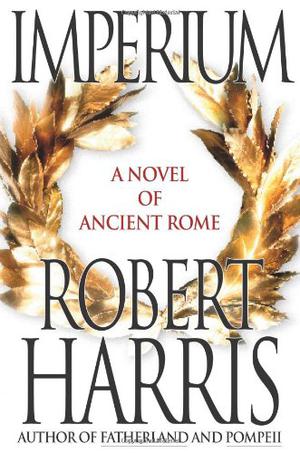 Imperium: A Novel of Ancient Rome (Cicero #1)