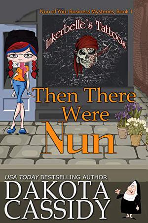 Then There Were Nun by Dakota Cassidy