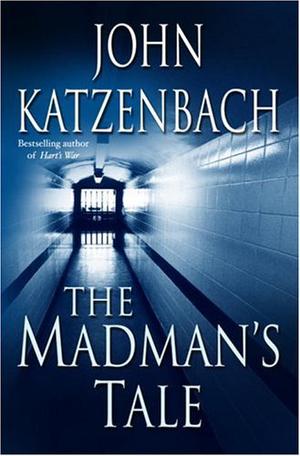 The Madman's Tale by John Katzenbach