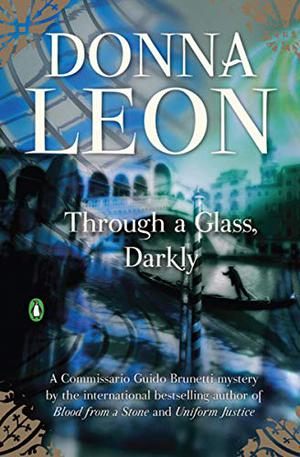 Through a Glass, Darkly (Commissario Brunetti #15)