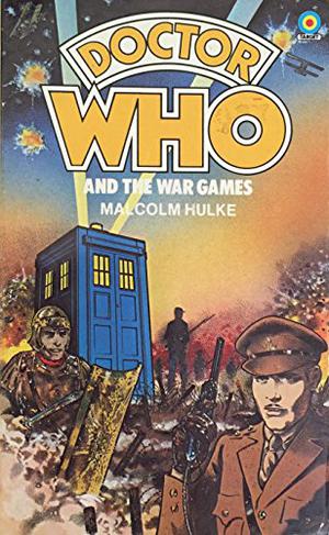 Doctor Who and the War Games (Doctor Who Novelisations #50)