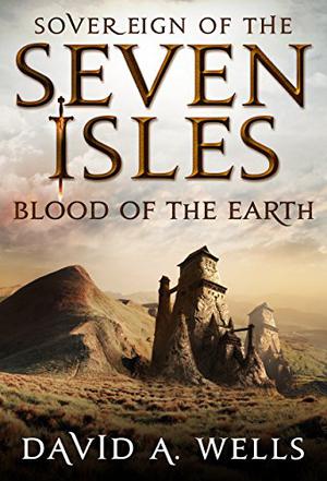 Blood of the Earth by David A. Wells