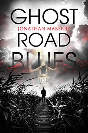 Ghost Road Blues by Jonathan Maberry, Tom Weiner