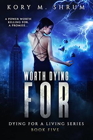 Worth Dying For by Kory M. Shrum