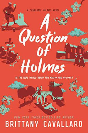 A Question of Holmes (Charlotte Holmes #4)
