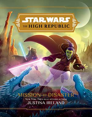 Mission to Disaster by Justina Ireland