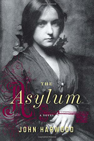 The Asylum by John Harwood