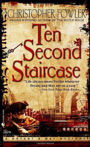 Ten Second Staircase (Bryant & May: Peculiar Crimes Unit #4)