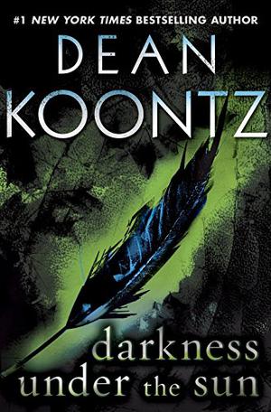 Darkness Under the Sun by Dean Koontz, Steven Weber