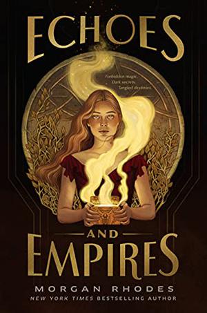 Echoes and Empires by Morgan Rhodes, Морган Родес