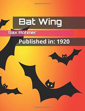 Bat Wing by Sax Rohmer
