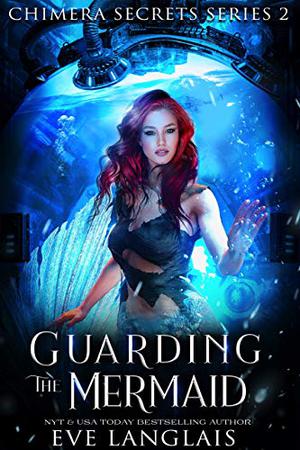 Guarding the Mermaid by Eve Langlais
