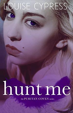 Hunt Me (The Puritan Coven #2)