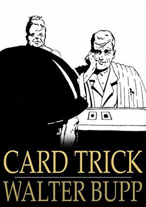 Card Trick by Walter Bupp