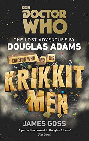 Doctor Who and the Krikkitmen by James Goss