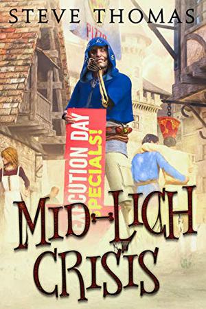 Mid-Lich Crisis by Steve Thomas