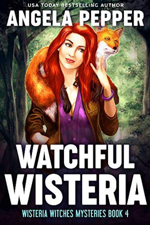 Watchful Wisteria (Wisteria Witches #4)