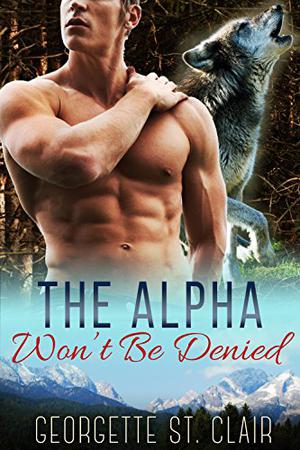 The Alpha Won't Be Denied (Timber Valley Pack #6)