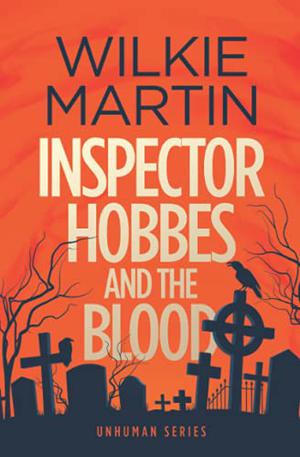 Inspector Hobbes and the Blood by Wilkie Martin