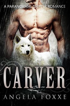 Carver by Angela Foxxe