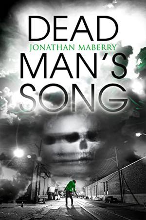 Dead Man's Song by Jonathan Maberry, To Be Announced