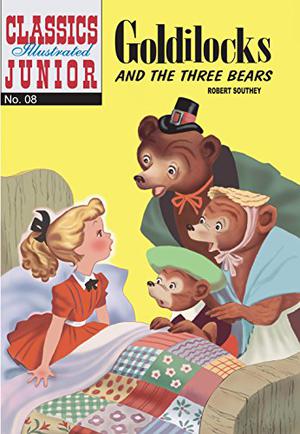 Goldilocks And The Three Bears  (Classics Illustrated) by Robert Southey
