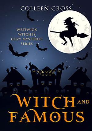 Witch & Famous by Colleen Cross