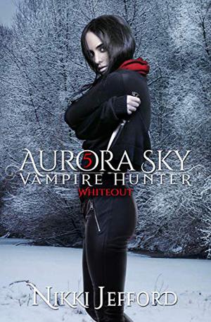 Whiteout (Aurora Sky: Vampire Hunter #5)