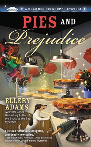 Pies and Prejudice (Charmed Pie Shoppe Mysteries #1)