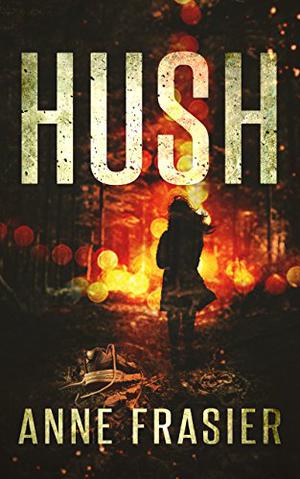 Hush by Anne Frasier
