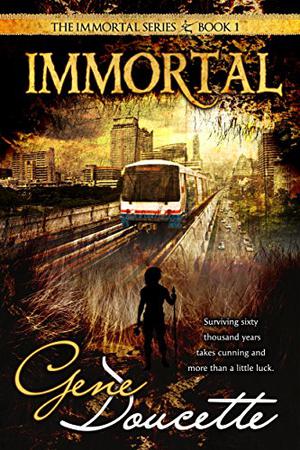 Immortal by Gene Doucette